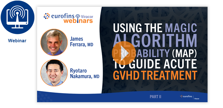 Video Part 2 - Using the MAGIC Algorithm Probability (MAP) to Guide Acute GVHD Treatment